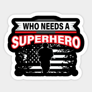 Who Needs A Superhero Sticker